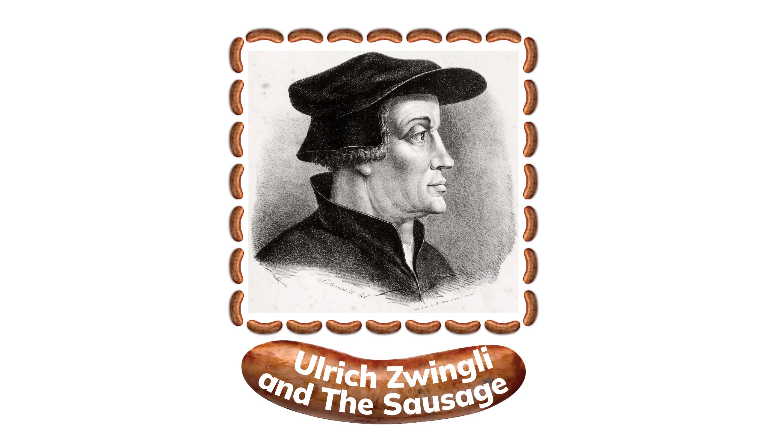 Featured image for “Ulrich Zwingli and The Sausage”